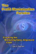 The Profit Maximization Paradox: Cracking the Marketing/Sales Alignment Code