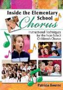 Inside the Elementary School Chorus: Instructional Techniques for the Non-Select Children's Chorus
