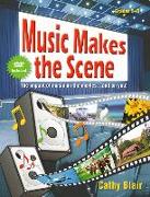 Music Makes the Scene: The Impact of Music on the Movies...and on You!