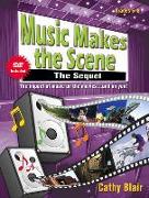 Music Makes the Scene: The Sequel: The Impact of Music on the Movies...and on You!