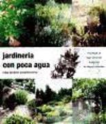 Jardinería con poca agua : crear jardines semisilvestres