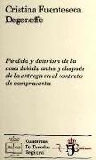 Pérdida y deterioro de la cosa debida antes y después de la entrega en el contrato de compraventa