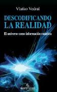 Descodificando la realidad : el universo como información cuántica