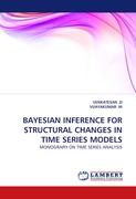 BAYESIAN INFERENCE FOR STRUCTURAL CHANGES IN TIME SERIES MODELS