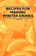 Recipes for Making Winter Drinks