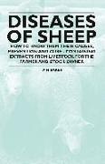 Diseases of Sheep - How to Know Them, Their Causes, Prevention and Cure - Containing Extracts from Livestock for the Farmer and Stock Owner