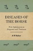 Diseases of the Horse - With Information on Diagnosis and Treatment