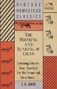 The Breeding and Rearing of Colts - Containing Extracts from Livestock for the Farmer and Stock Owner