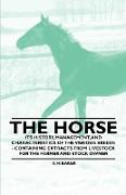 The Horse - Its History, Management, and Characteristics of the Various Breeds - Containing Extracts from Livestock for the Farmer and Stock Owner