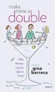 Make Mine a Double: Why Women Like Us Like to Drink (or Not)