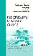 Foot and Ankle Surgery, an Issue of Perioperative Nursing Clinics: Volume 6-1