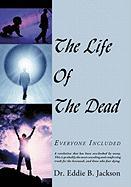 The Life Of The Dead