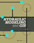 Hydraulic Modeling and GIS