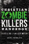 The Christian Zombie Killers Handbook