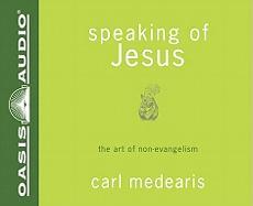 Speaking of Jesus: The Art of Non-Evangelism