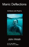 Manic Deflections: 50 More Life Poems