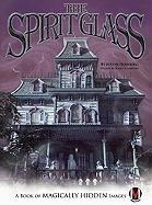The Spirit Glass: A Book of Magically Hidden Images [With Spirit Glass]