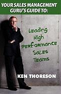 Your Sales Management Guru's Guide To. . . Leading High-Performance Sales Teams