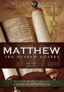 Matthew, the Hebrew Gospel (Volume I, Matthew 1-8), Large Print Edition