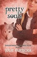 Pretty Souls: A Paranormal Response Team Novel
