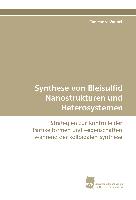 Synthese von Bleisulfid Nanostrukturen und Heterosystemen