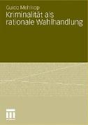 Kriminalität als rationale Wahlhandlung