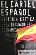 El cártel español. Historia crítica de la reconquista económica de México y América Latina (1898-2008)