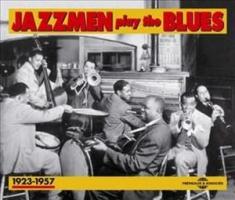 Jazzmen Play The Blues 1923-1957