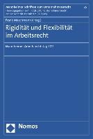 Rigidität und Flexibilität im Arbeitsrecht