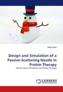 Design and Simulation of a Passive-Scattering Nozzle in Proton Therapy