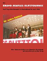 Die BRAVO-BEATLES-BLITZTOURNEE Fünf Tage Beatlemania in Deutschland im Juni 1966