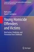 Young Homicide Offenders and Victims