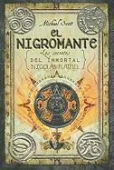 El Nigromante: Los Secretos del Inmortal Nicolas Flamel = The Nicromancer