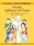 Abuela, hablame del Papa : la historia de Juan Pablo II contada a los niños