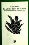 La última selva de España : antropófagos, misioneros y guardias civiles : crónica de la conquista de los fang de la Guinea española, 1914-1930
