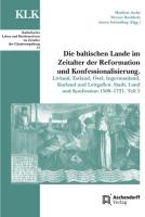 Die baltischen Lande im Zeitalter der Reformation und Konfessionalisierung