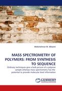 MASS SPECTROMETRY OF POLYMERS: FROM SYNTHESIS TO SEQUENCE