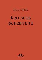 Robert Müller: Kritische Schriften 1