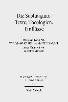 Die Septuaginta - Texte, Theologien, Einflüsse