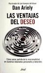 Las ventajas del deseo : cómo sacar partido de la irracionalidad en nuestras relaciones personales y laborales