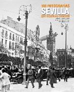 Sevilla : 100 fotografías que deberías conocer