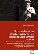 Untersuchung zur Moralphilosophie und Weltsicht Leon Battista Albertis