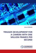 TRIGGER DEVELOPMENT FOR A CAMERA WITH ONE MILLION FRAMES PER SECOND