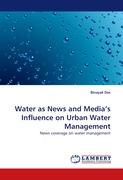 Water as News and Media''s Influence on Urban Water Management