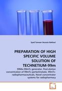 PREPARATION OF HIGH SPECIFIC VOLUME SOLUTION OF TECHNETIUM-99m
