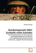 Bundestagswahl 2002: Symbolik rettet Schröder