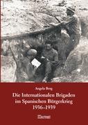 Die Internationalen Brigaden im Spanischen Bürgerkrieg 1936-1939