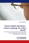 ¿Human Rights Education: A New Language for a New World¿