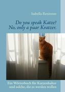 Do you speak Katze? No, only a paar Kratzer