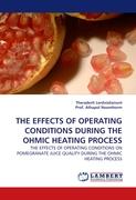 THE EFFECTS OF OPERATING CONDITIONS DURING THE OHMIC HEATING PROCESS